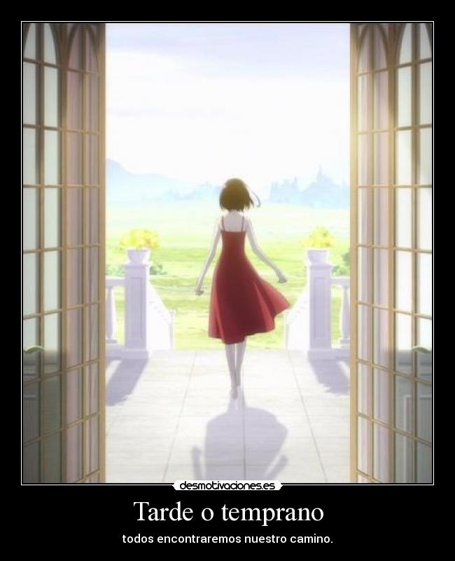 Tarde o temprano -