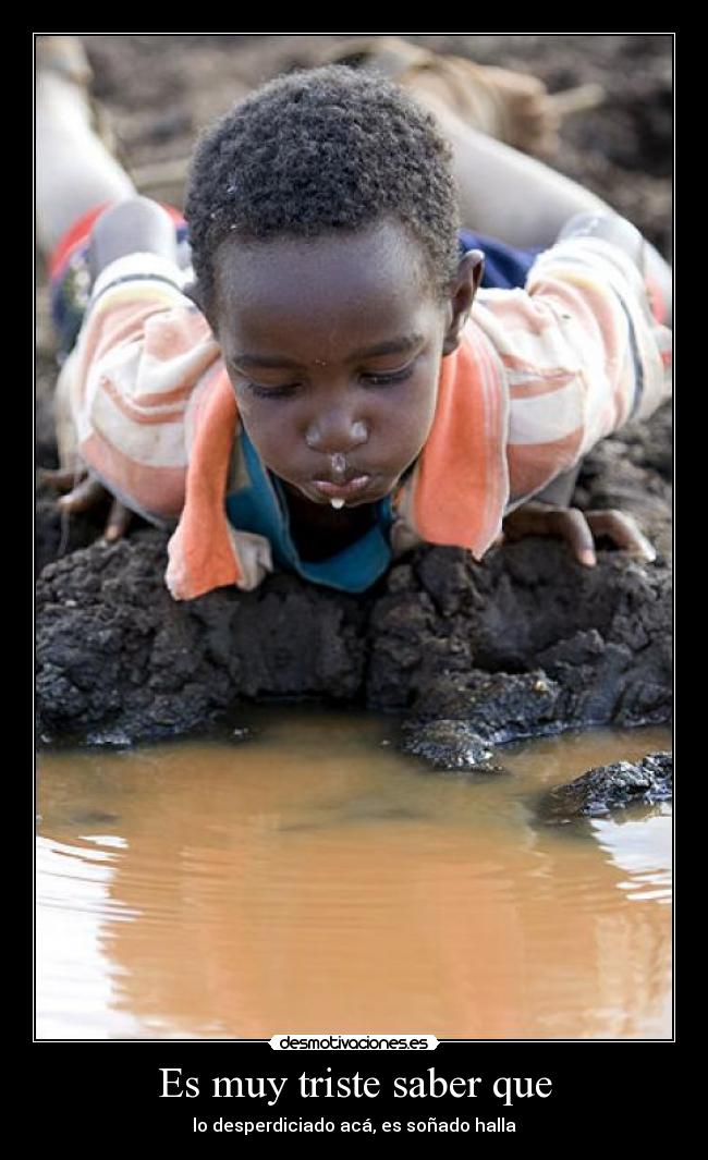 Es muy triste saber que -