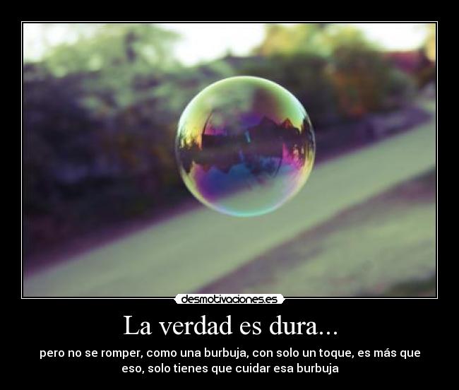 La verdad es dura... -
