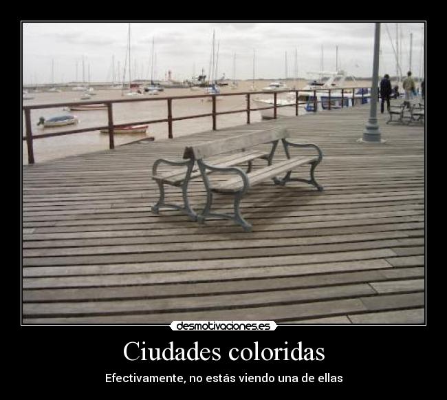 Ciudades coloridas - Efectivamente, no estás viendo una de ellas