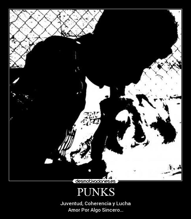PUNKS - Juventud, Coherencia y Lucha
Amor Por Algo Sincero...