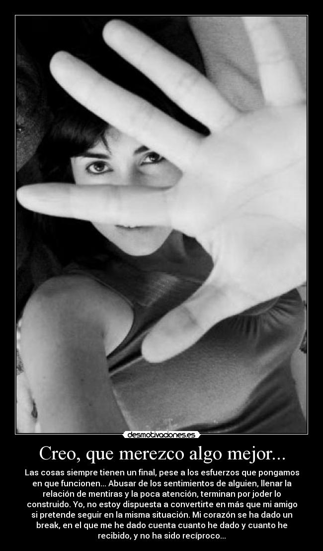 Creo, que merezco algo mejor... -