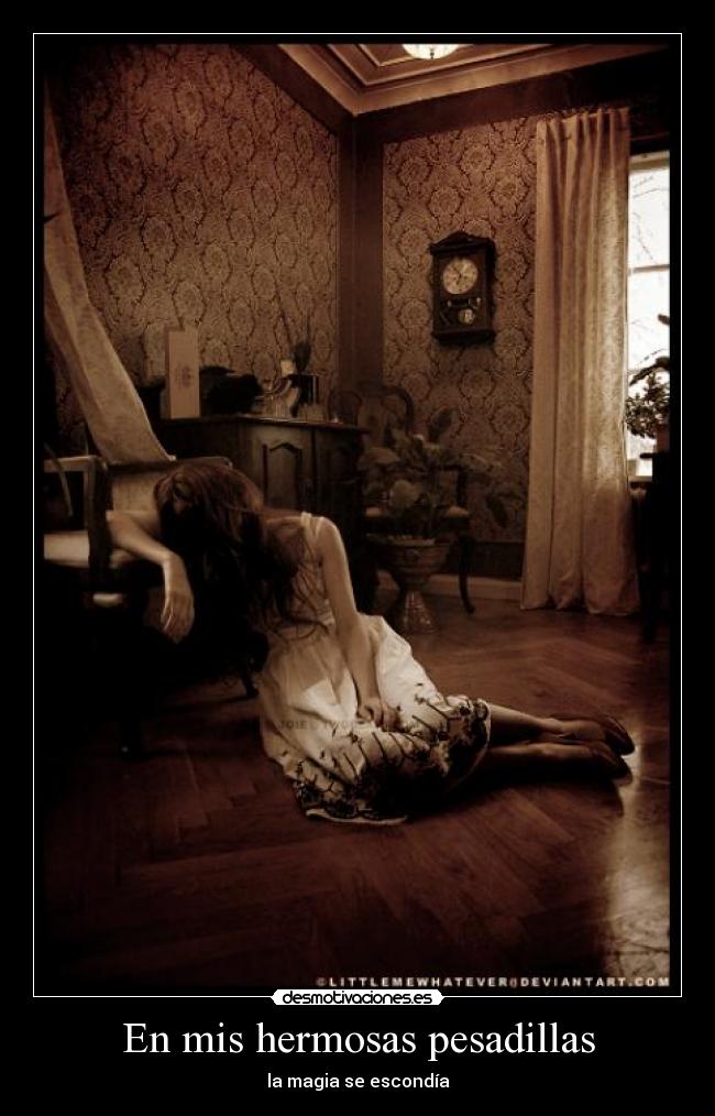 En mis hermosas pesadillas - la magia se escondía