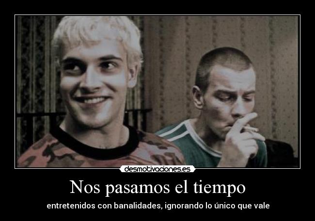 Nos pasamos el tiempo -