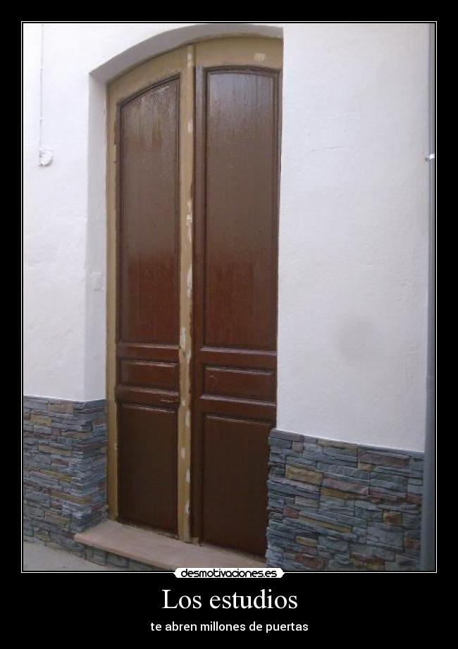 Los estudios - te abren millones de puertas