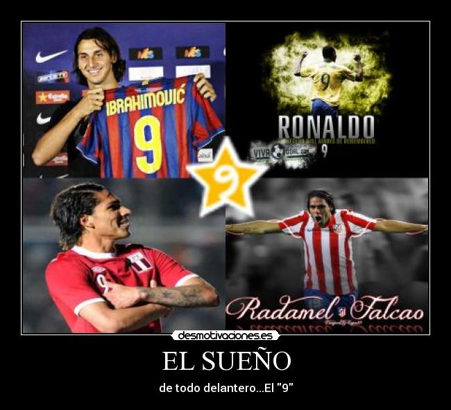 EL SUEÑO - de todo delantero...El 9