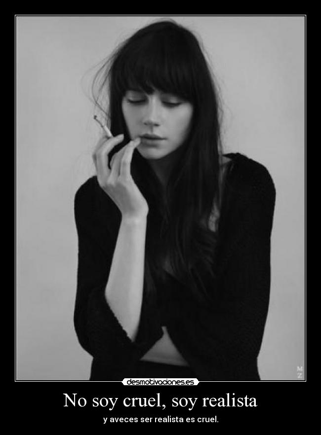 No soy cruel, soy realista - 