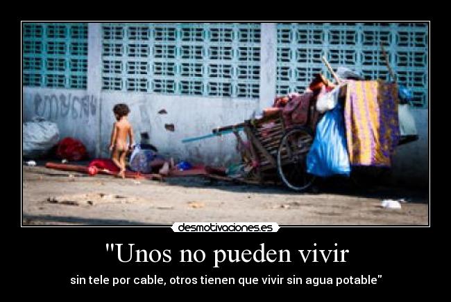 Unos no pueden vivir - 