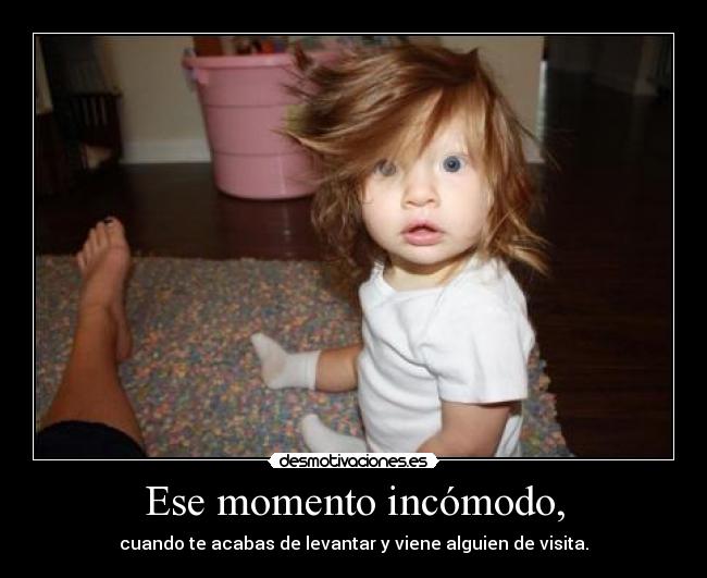 Ese momento incómodo, - 