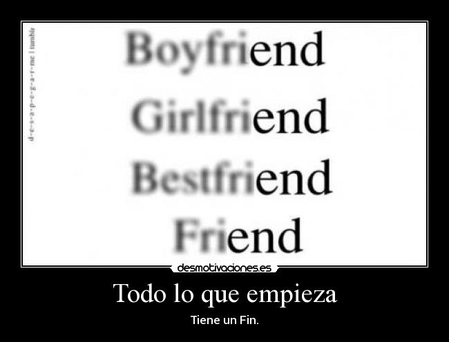 Todo lo que empieza - Tiene un Fin.