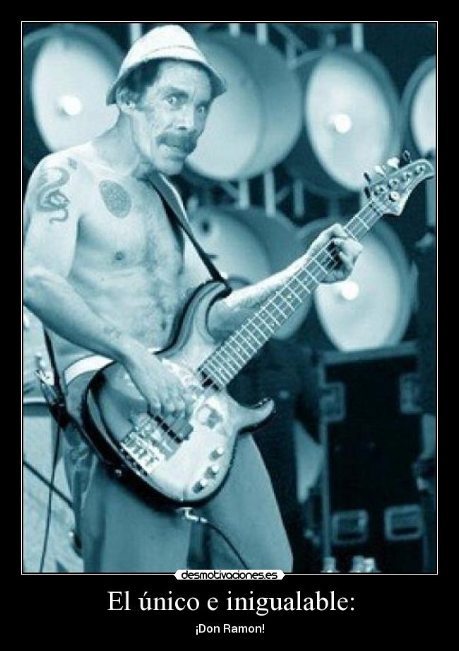 El único e inigualable: -