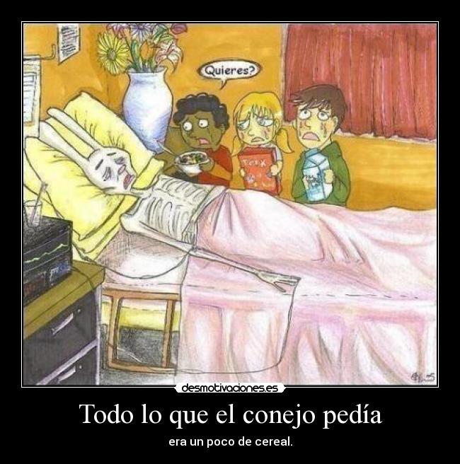 Todo lo que el conejo pedía -