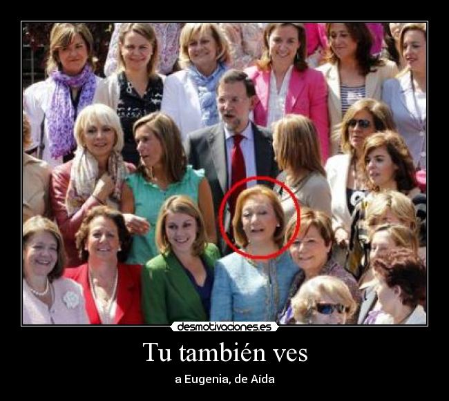 Tu también ves - a Eugenia, de Aída