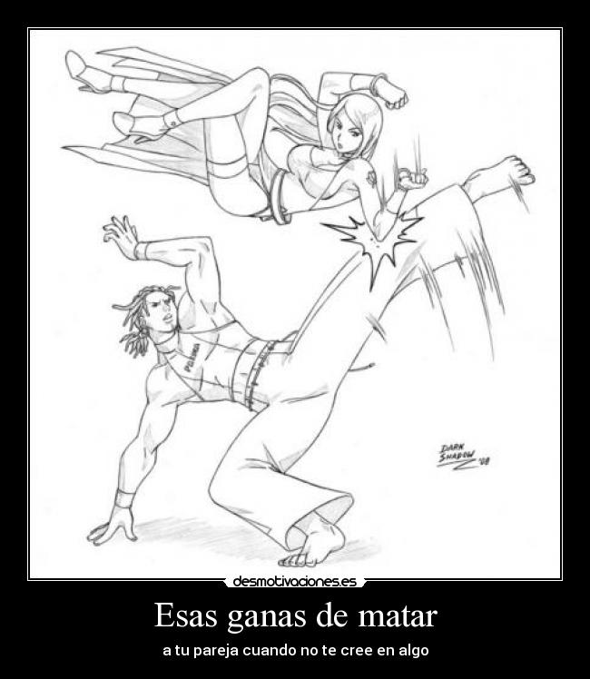 Esas ganas de matar - a tu pareja cuando no te cree en algo