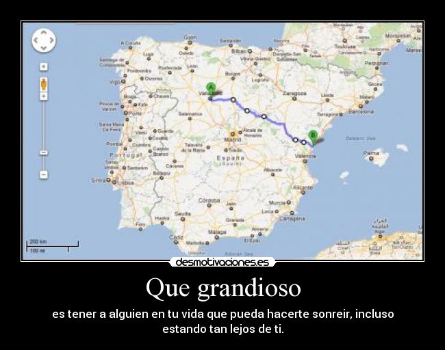 Que grandioso - es tener a alguien en tu vida que pueda hacerte sonreir, incluso estando tan lejos de ti.