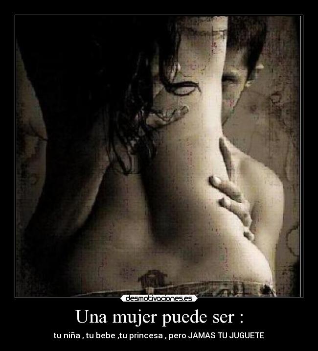 Una mujer puede ser : -