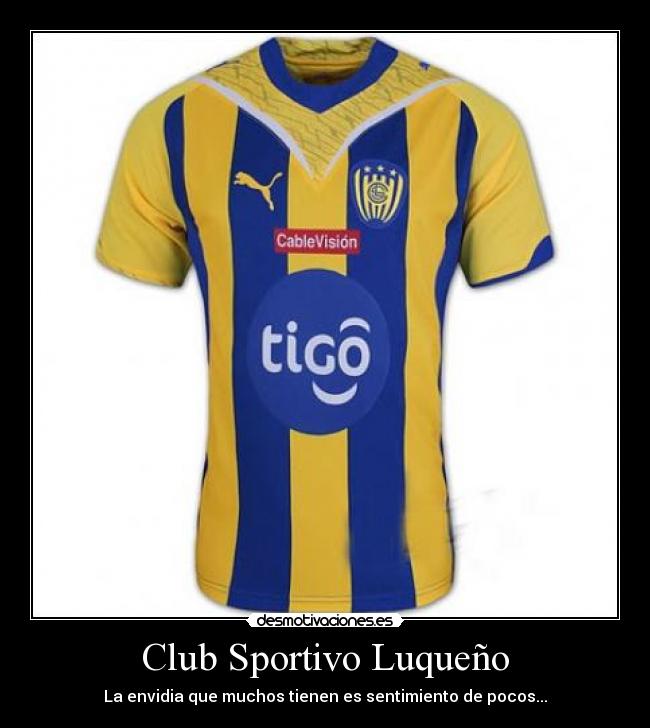 Club Sportivo Luqueño - La envidia que muchos tienen es sentimiento de pocos...