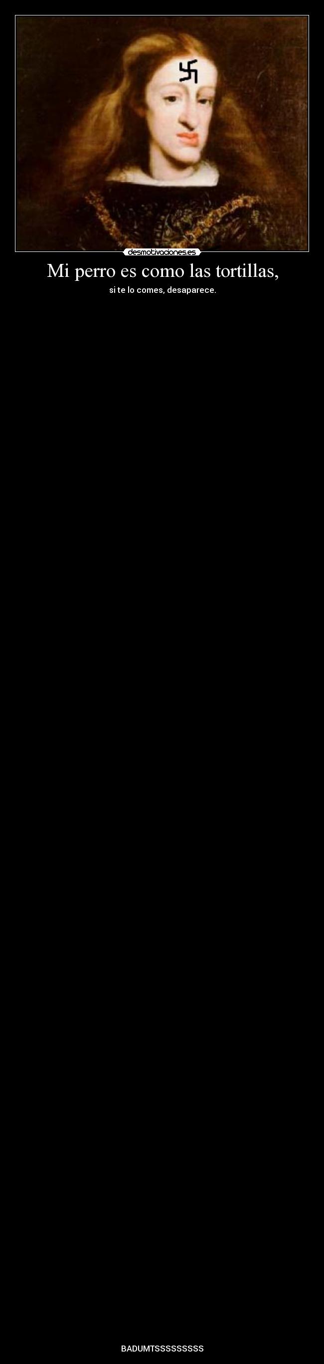Mi perro es como las tortillas, - 