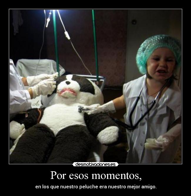 Por esos momentos, - 