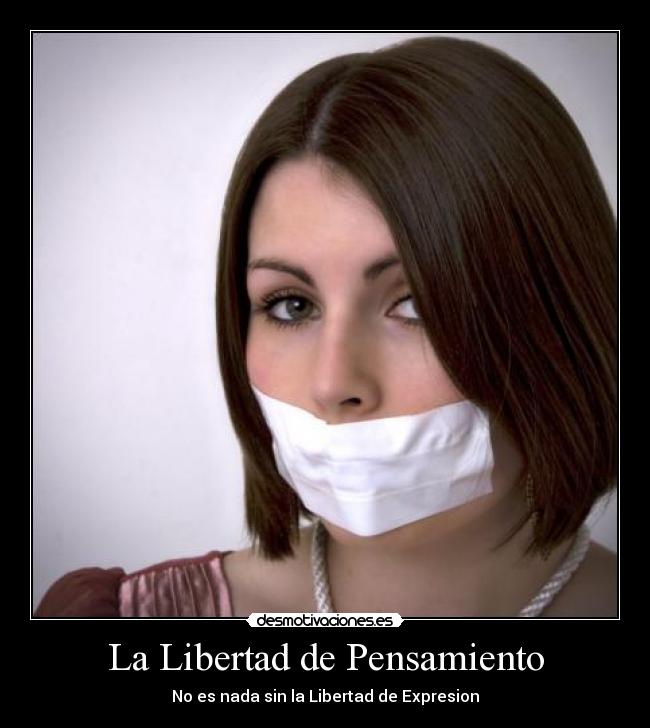 La Libertad de Pensamiento - No es nada sin la Libertad de Expresion