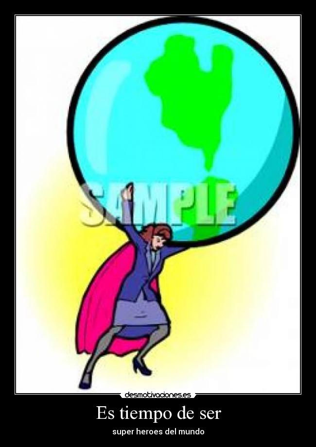 Es tiempo de ser - super heroes del mundo