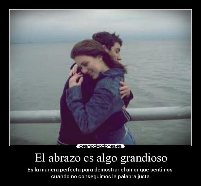 El abrazo es algo grandioso -