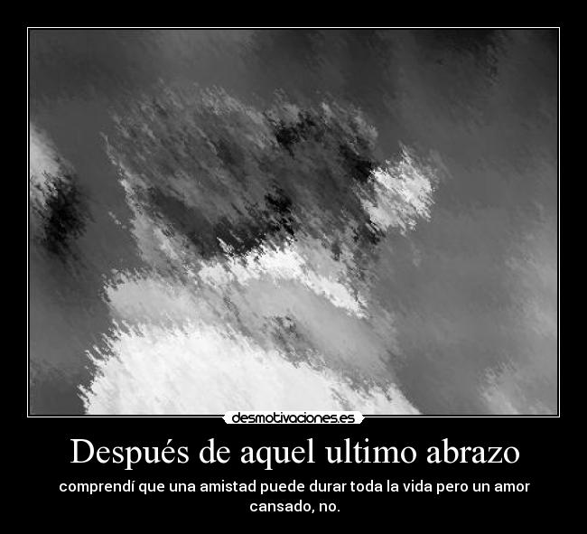 Después de aquel ultimo abrazo - 