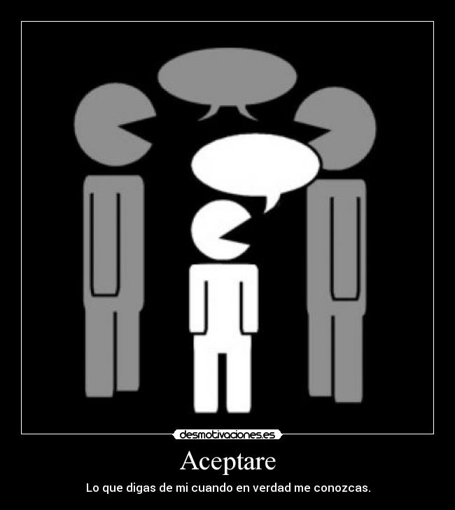 Aceptare - Lo que digas de mi cuando en verdad me conozcas.