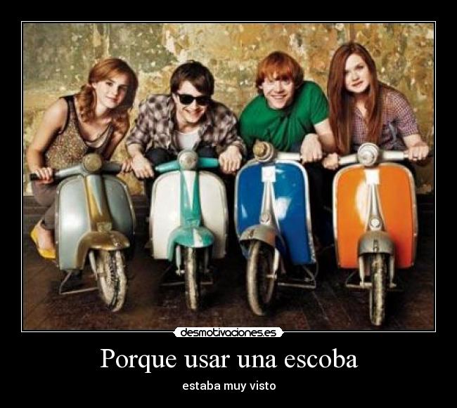 Porque usar una escoba - estaba muy visto