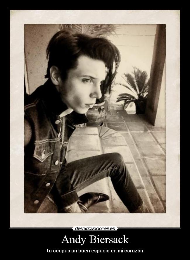 Andy Biersack - tu ocupas un buen espacio en mi corazón