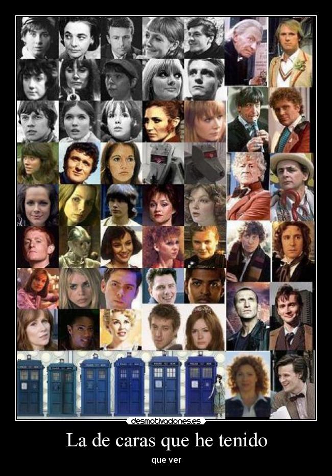 La de caras que he tenido -