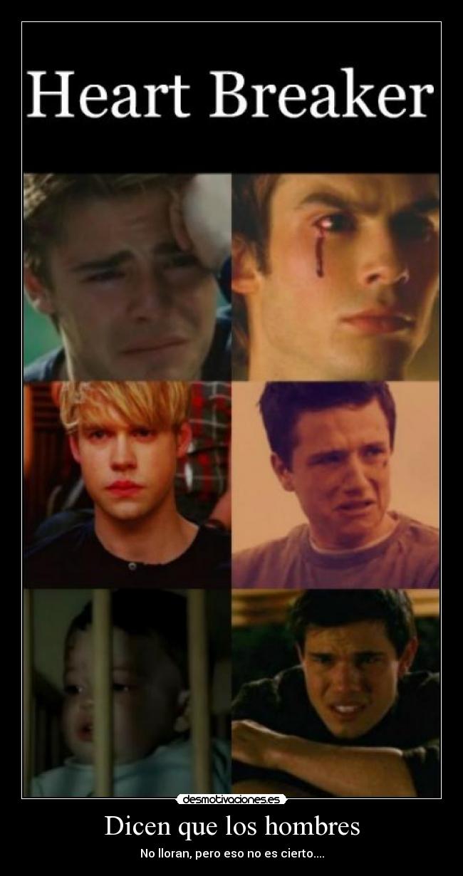 Dicen que los hombres - No lloran, pero eso no es cierto....