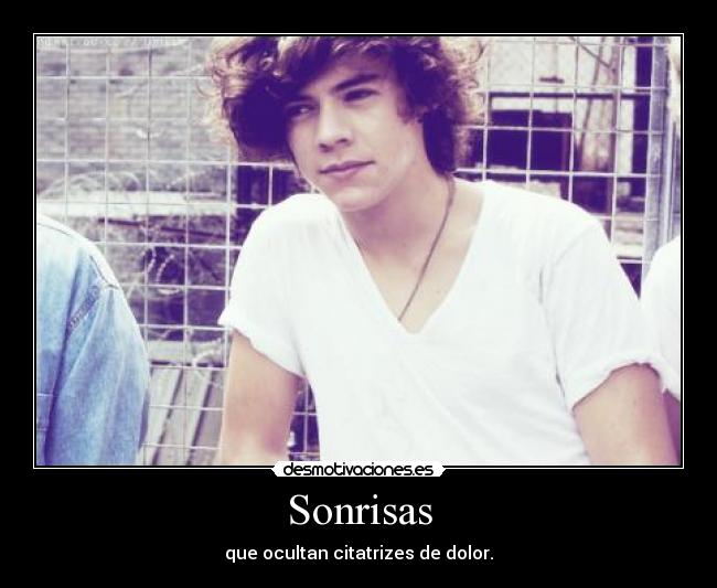 Sonrisas - que ocultan citatrizes de dolor.