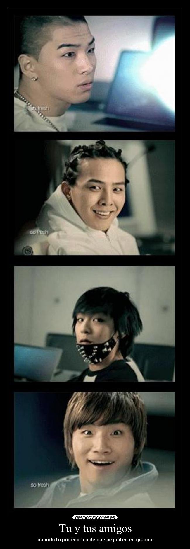Tu y tus amigos - cuando tu profesora pide que se junten en grupos.