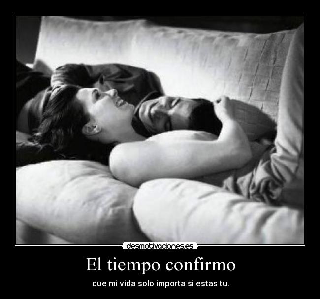 El tiempo confirmo - 