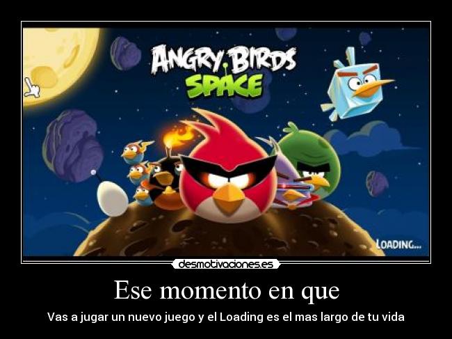 Ese momento en que -