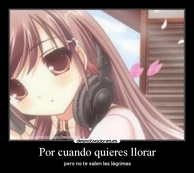 Por cuando quieres llorar -