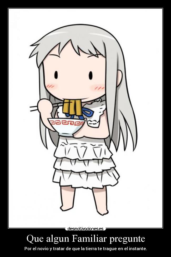 Que algun Familiar pregunte - Por el novio y tratar de que la tierra te trague en el instante.
