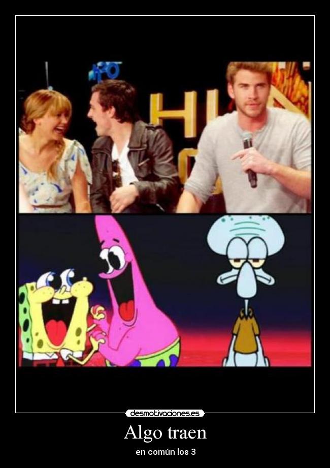 Algo traen - en común los 3