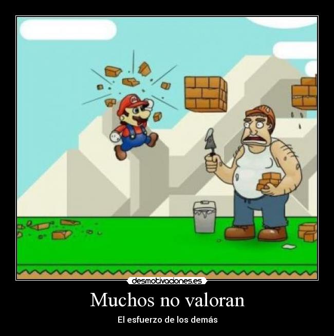 Muchos no valoran -
