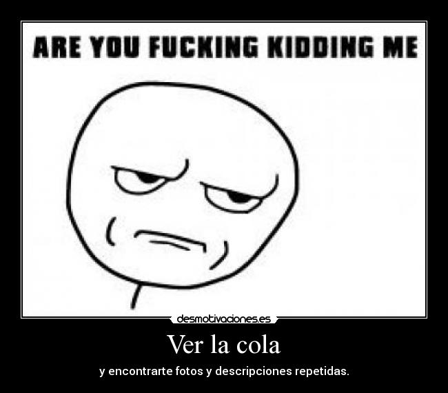 Ver la cola - 