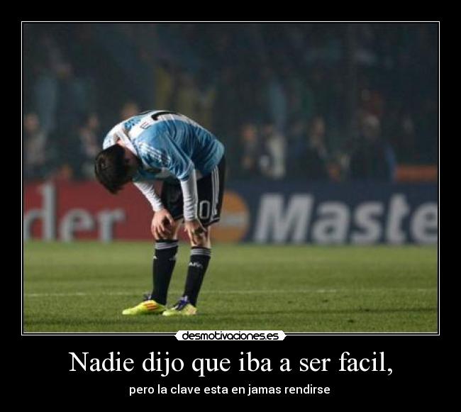 Nadie dijo que iba a ser facil, - 