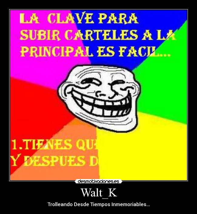 carteles walt tollear troll desde teimpos desmotivaciones