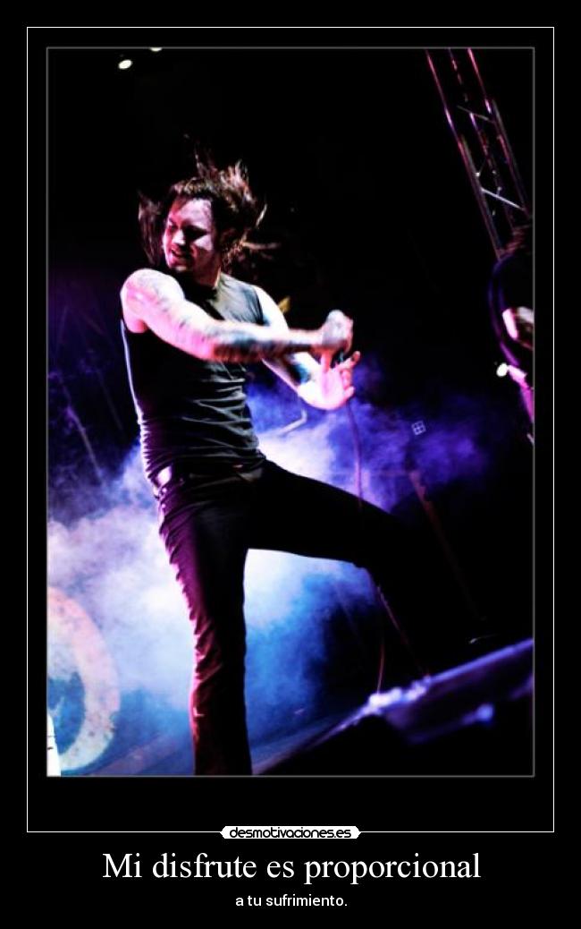 Mi disfrute es proporcional -