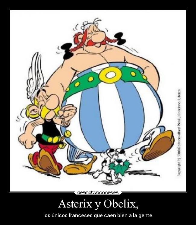 Asterix y Obelix, -