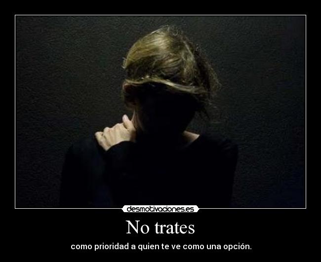 No trates -