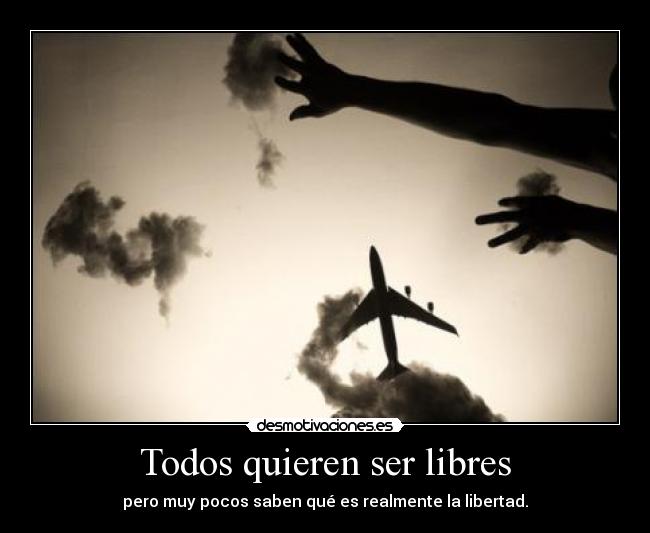 Todos quieren ser libres - 
