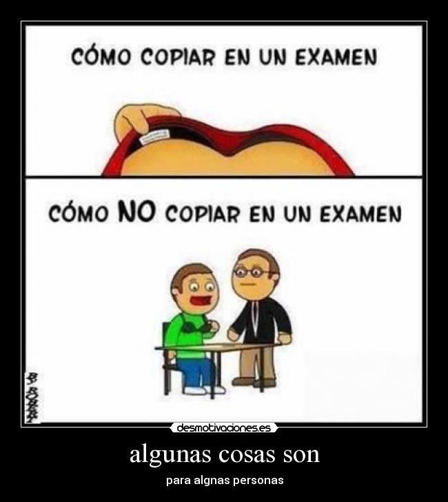 algunas cosas son - 