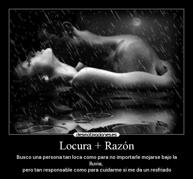 Locura + Razón -