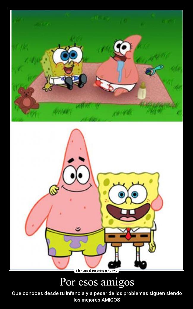 Por esos amigos -